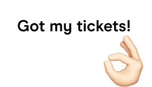 App Chat - Got my tickets!